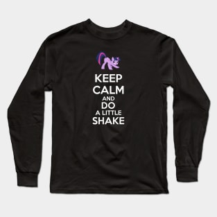 Keep calm and do a little shake Long Sleeve T-Shirt